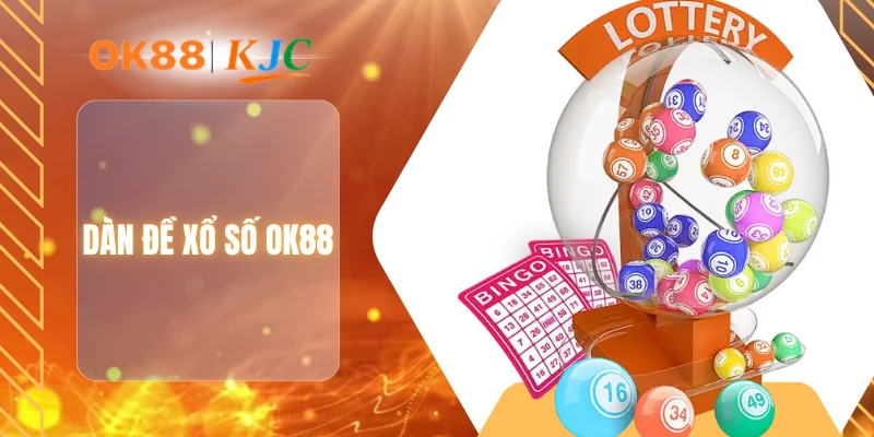 DÀN ĐỀ XỔ SỐ OK88